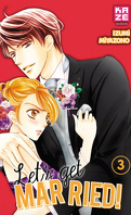 Let's get married ! tome 3