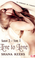 Live to love - Saison 2, Tome 1