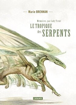 Couverture de Mémoires, par Lady Trent, Tome 2 : Le Tropique des Serpents
