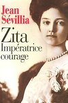 couverture Zita, impératrice courage : 1892-1989