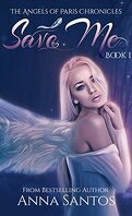 The Angels of Paris Chronicles, Tome 1 : Save Me