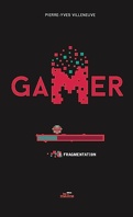 Gamer, Tome 3 : Fragmentation