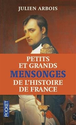 Couverture de Petits et Grands Mensonges de l'Histoire de France