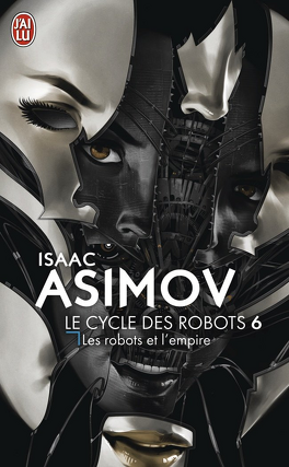 Couverture du livre : Le Cycle des Robots, Tome 6 : Les Robots et l'Empire