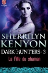 couverture Le Cercle des immortels : Dark Hunters, Tome 3 : La Fille du Shaman