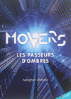 Movers, tome 1 : Les passeurs d'ombres