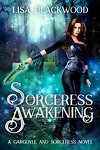 A Gargoyle and Sorceress Tale, Tome 1: Sorceress Awakening