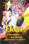 couverture Élodie et le maître des rêves, Tome 1 : La Princesse sans mémoire