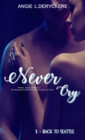 Never Cry, Tome 1 : Back to Seattle