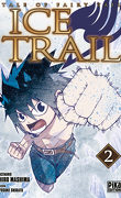 Tale of Fairy Tail - Ice Trail, Tome 2