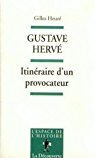 Couverture de Gustave Hervé- itinéraire d'un provocateur