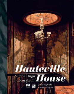 Couverture de Hauteville House. Victor Hugo décorateur