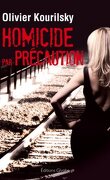 Homicide, Tome 1 : Homicide par précaution