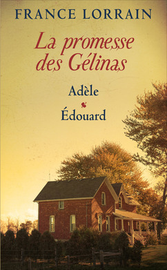 Couverture de La promesse des Gélinas, Tomes 1 & 2 : Adèle / Édouard