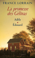 La promesse des Gélinas, Tomes 1 & 2 : Adèle / Édouard