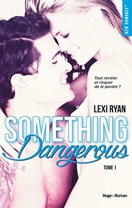 Couverture du livre : Reckless and Real, Tome 1 : Something Dangerous