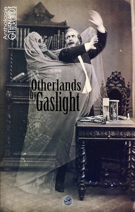 Couverture du livre : Anthologie Otherlands by Gaslight