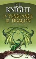 L'Age du Feu, tome 2 : La vengeance du Dragon