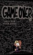 Game Over, Tome 7 : Only for your eyes