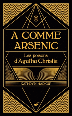 Couverture de A comme Arsenic : Les Poisons d'Agatha Christie