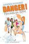 Danger !, Tome 1 : Femmes en SPM