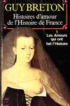 couverture Histoires d'amour de l'Histoire de France, Tome 1 : Les amours qui ont fait l'Histoire