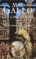 Les Chrétiens, tome 3 : La croisade du moine