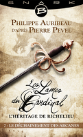 Les Lames du Cardinal : L'héritage de Richelieu, Episode 7 : Le Déchaînement des Arcanes