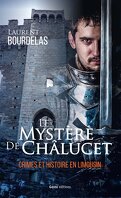Crimes et histoire en Limousin, Tome 1 : Le Mystère de Chalucet 