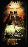 Le Talisman de Nergal, Tome 6 : La Révélation du centre