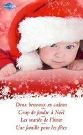 Le bébé de Noël : Deux berceaux en cadeau - Coup de foudre à Noël - Les mariés de l'hiver - Une famille pour les fêtes