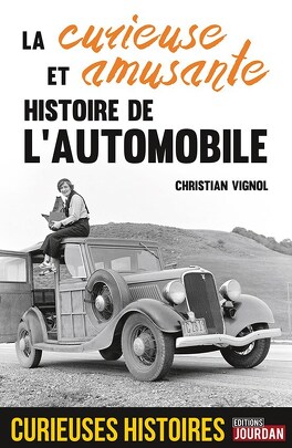 Couverture du livre : la curieuse et amusante histoire de l'automobile