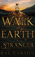 The Gold Seer Trilogy, tome 1 : Walk on Earth a Stranger