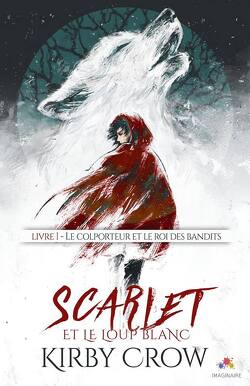 Couverture de Scarlet et le loup blanc, Tome 1 : Le Colporteur et le Roi des bandits