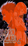 Blood Sucker, tome 6