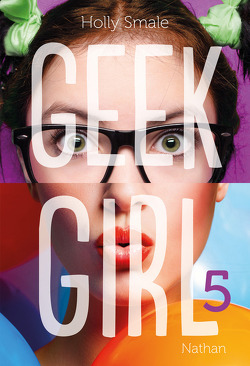 Couverture de Geek Girl, Tome 5 : Jambes par-dessus tête