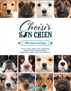 Couverture de Choisir son chien ! : 100 races à la loupe