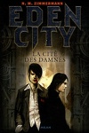couverture Eden City, Tome 3 : La Cité des damnés