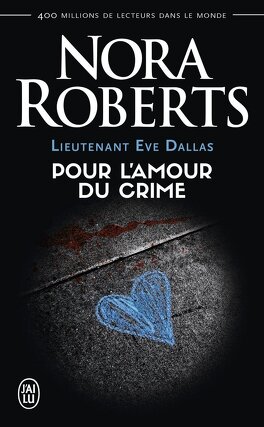 Couverture du livre Lieutenant Eve Dallas, Tome 41 : Pour l'amour du crime