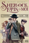 couverture Sherlock, Lupin & moi, Tome 1 : Le Mystère de la dame en noir