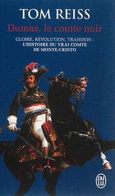 Couverture de Dumas, le comte noir. Gloire, Révolution, Trahison: l'histoire du vrai comte de Monte-Cristo