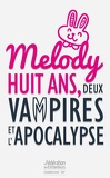 Melody huit ans, deux vampires et l'apocalypse