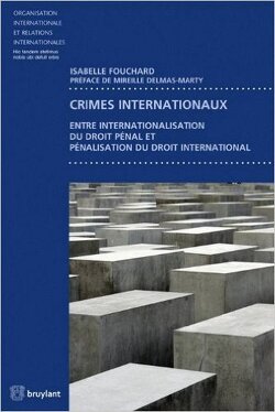 Couverture de Crimes internationaux : Entre internationalisation du droit pénal et pénalisation du droit international