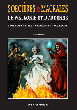 Sorcières et macrales de Wallonie et d'Ardenne - Livre de Michel ...