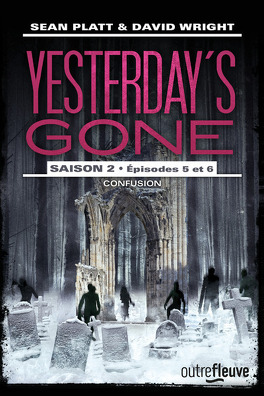 Couverture du livre : Yesterday's gone, Saison 2 - Épisodes 5 et 6 : Confusion