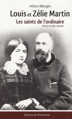 Couverture de Louis et Zélie Martin : les saints de l'ordinaire