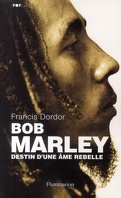 Bob Marley : Destin d'une âme rebelle