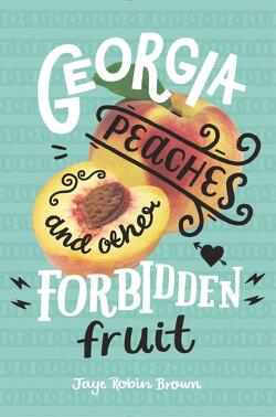 Couverture de Georgia Peaches and Other Forbidden Fruit