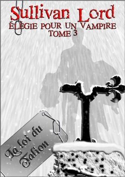 Couverture de Elégie pour un vampire, Tome 3 : La Loi du Talion