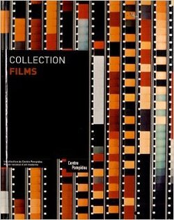 Couverture de Collection Films, Collection du Centre Pompidou